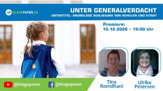 Klagepaten TV #19: Unter Generalverdacht: Schulen/Kitas geschlossen! Mit Tina Romdhani und Ulrike Petersen